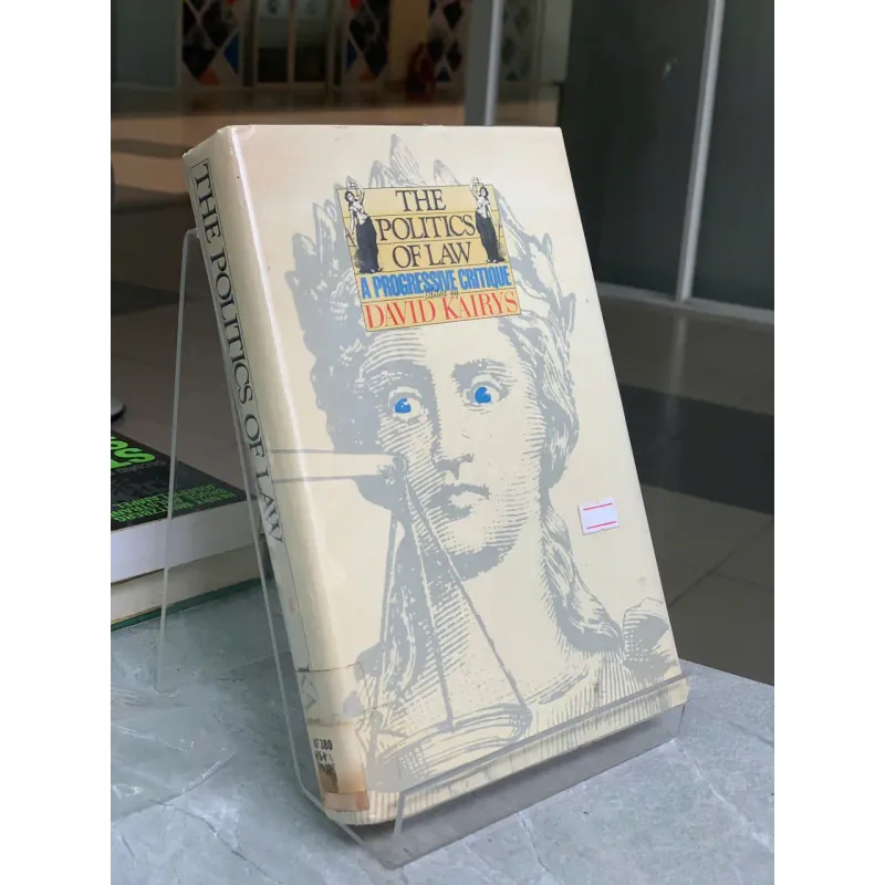 THE POLITICS OF LAW A PROGRESSIVE CRITIQUE - DAVID KAIRYS 309537