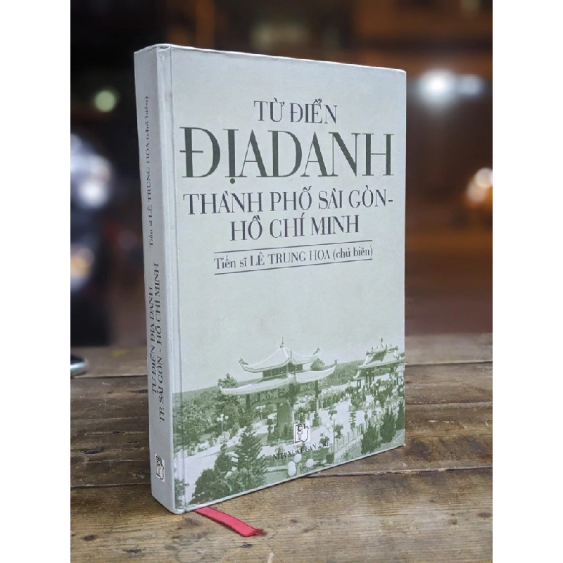 Từ điển địa danh thành phố Sài Gòn - Hồ Chí Minh - Ts. Lê Trung Hoa (Chủ biên) 306475