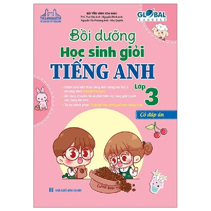 Global Success - Bồi Dưỡng Học Sinh Giỏi Tiếng Anh Lớp 3 (Có Đáp Án) - Bùi Văn Vinh, Thái Vân Anh,Nguyễn Minh Anh, Nguyễn Thị Phương Anh, Như Quỳnh 402324
