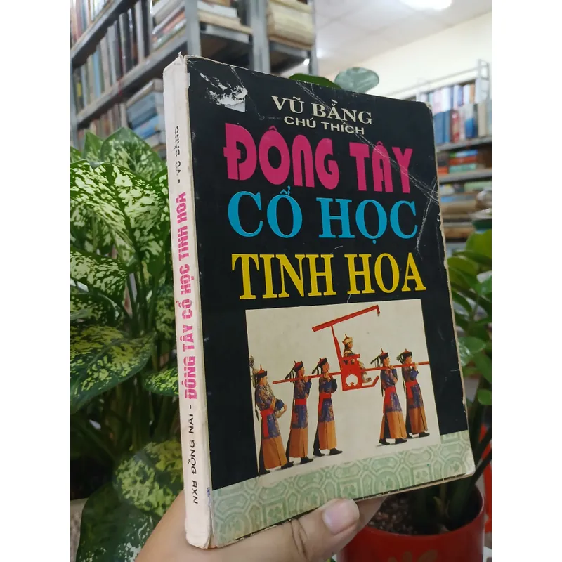 ĐÔNG TÂY CỔ HỌC TINH HOA - Vũ Bằng chú thích 594591