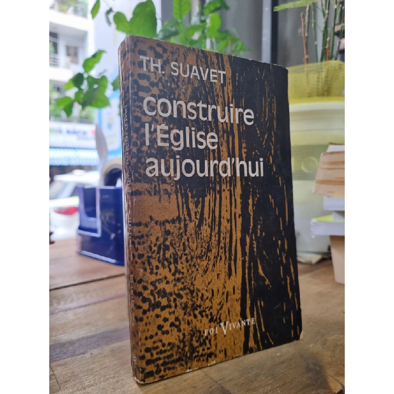 CONSTRUIRE L'ESGLISE AUJOURD'HUI - Th. Suavet 147642