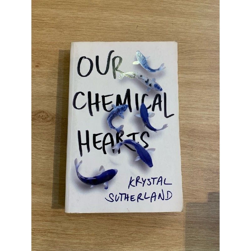 OUR CHEMICAL HEARTS - Krystal Sutherland 162680