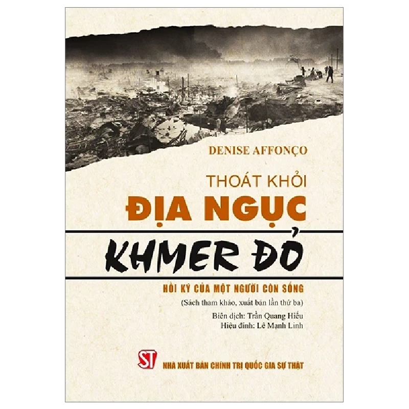 Thoát Khỏi Địa Ngục Khmer Đỏ - Hồi Ký Của Một Người Còn Sống - Denise Affonco 202471