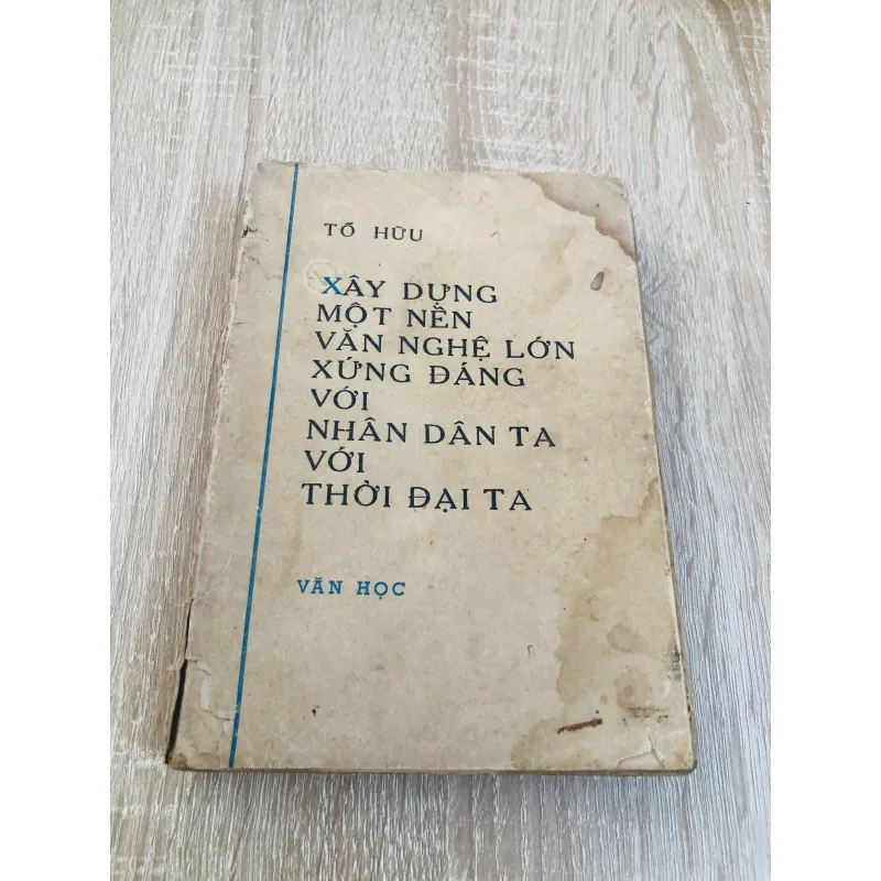 XÂY DỰNG MỘT NỀN VĂN NGHỆ LỚN XỨNG ĐÁNG VỚI NHÂN DÂN TA VỚI THỜI ĐẠI TA 929056