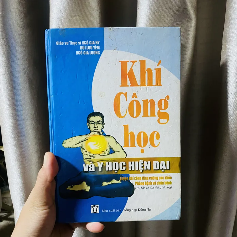 Khí công học và y học hiện đại- gs ths Ngô Gia Hy, Bùi Lưu Yêm, Ngô Gia Cường 715546