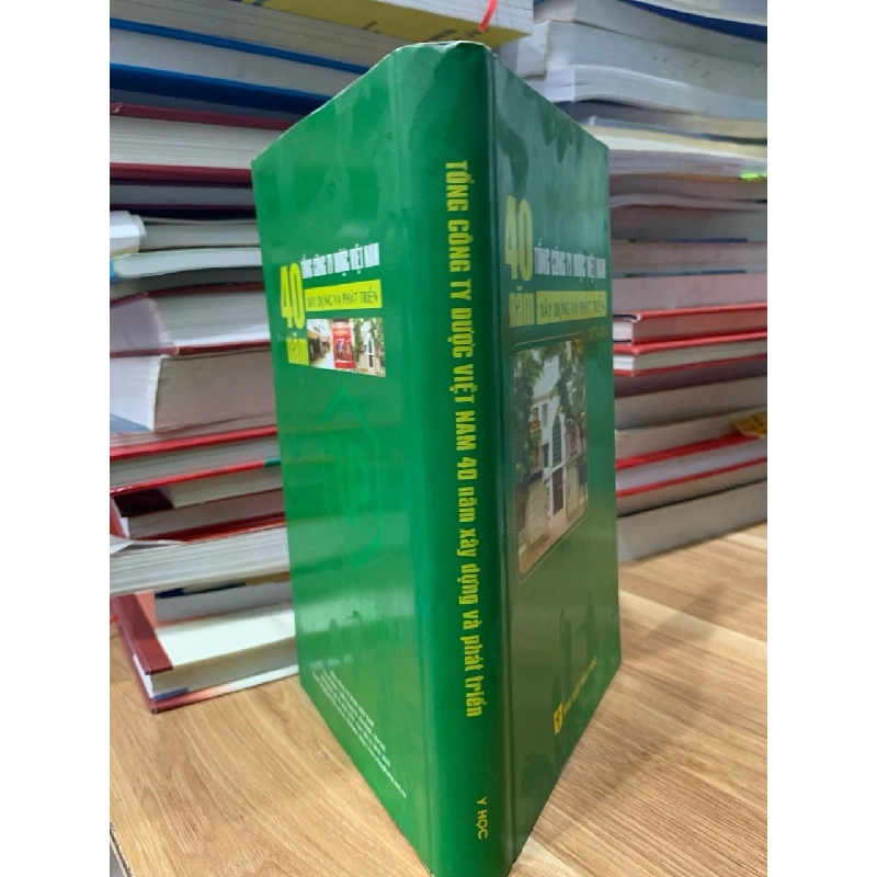 40 Năm Tổng công ty dược Việt Nam xây dựng và phát triển 1971-2011 727973