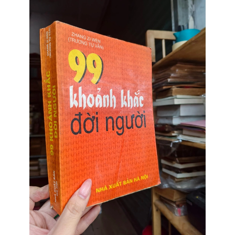 99 khoảnh khắc đời người - Trương Tự Văn, Nguyễn An biên soạn 592484