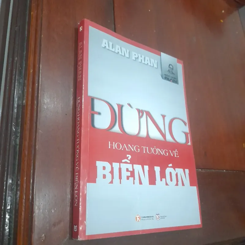 Alan Phan - ĐỪNG HOANG TƯỞNG VỀ BIỂN LỚN 590381