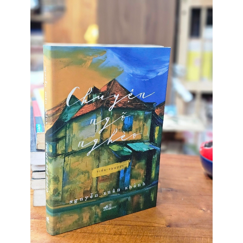 CHUYỆN NGÕ NGHÈO - NGUYỄN XUÂN KHÁNH 120310