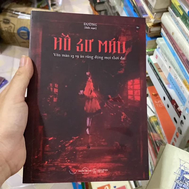 Hồ Sơ Máu - Vén Màn 13 Vụ Án Rúng Động Mọi Thời Đại 1021041