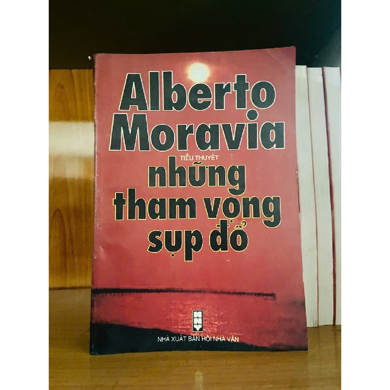 Những tham vọng sụp đổ / Alberto Moravia VĂN HỌC VAVO1301 762833