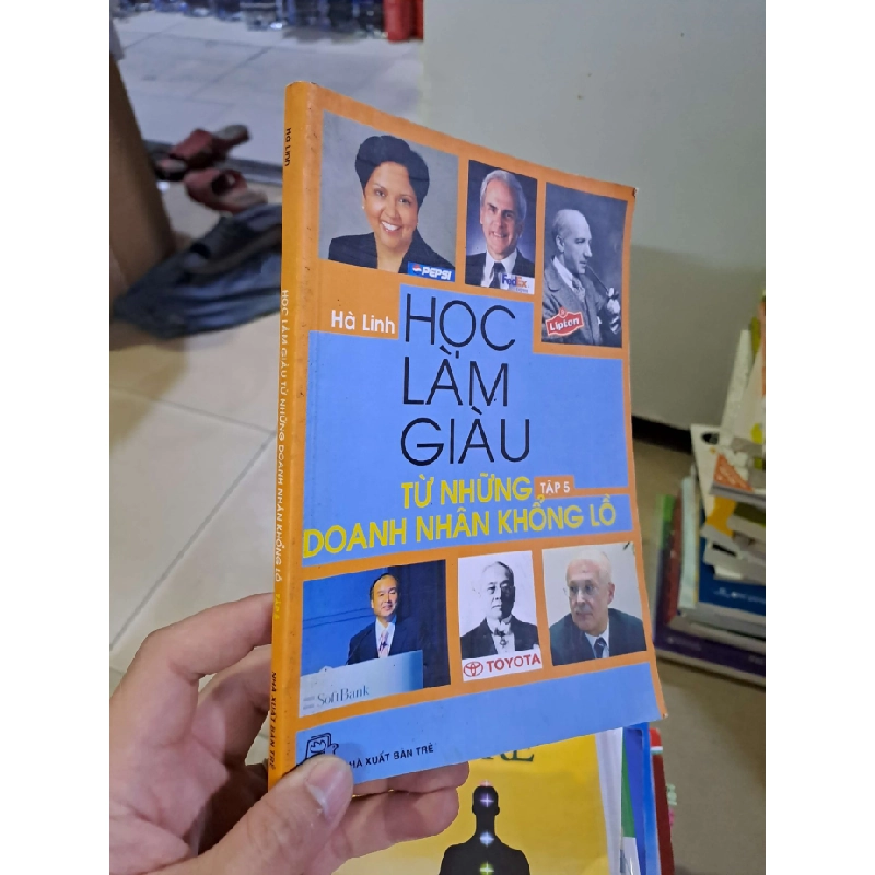 Học làm giàu từ những doanh nhân khổng lồ tập 5 2006 mới 80% ố QUẢN TRỊ HCM2908 545376