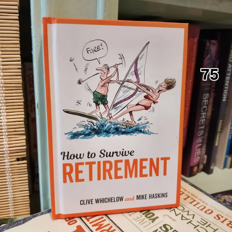 How to survive retirement - Mike Haskins, Clive Whichelow 755659