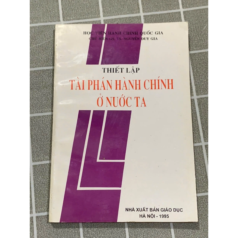 Chủ biên: GS.TS.NGUYỄN DUY GIA THIẾT LẬP TÀI PHÁN HÀNH CHÍNH Ở NƯỚC TA 545910