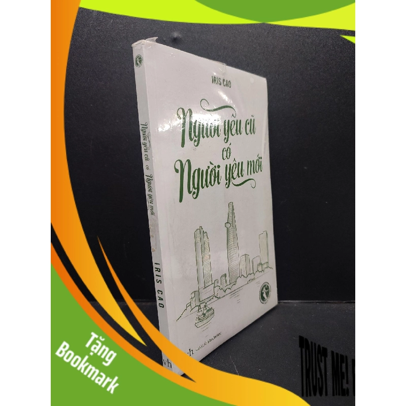 (TẶNG BOOKMARK) Người Yêu Cũ Có Người Yêu Mới mới 90% bẩn nhẹ (còn seal) RBK2606 Iris Cao VĂN HỌC 949119