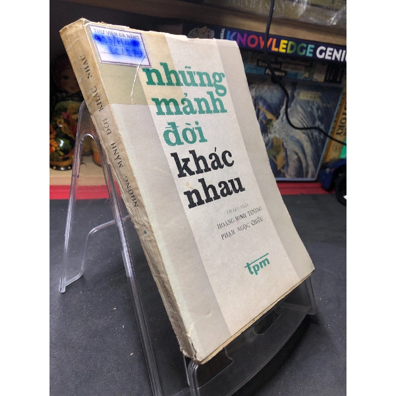 Những mảnh đời khác nhau 1986 mới 50% ố bẩn Hoàng Minh Tường và Phạm Ngọc Chiểu HPB0906 SÁCH VĂN HỌC 915589