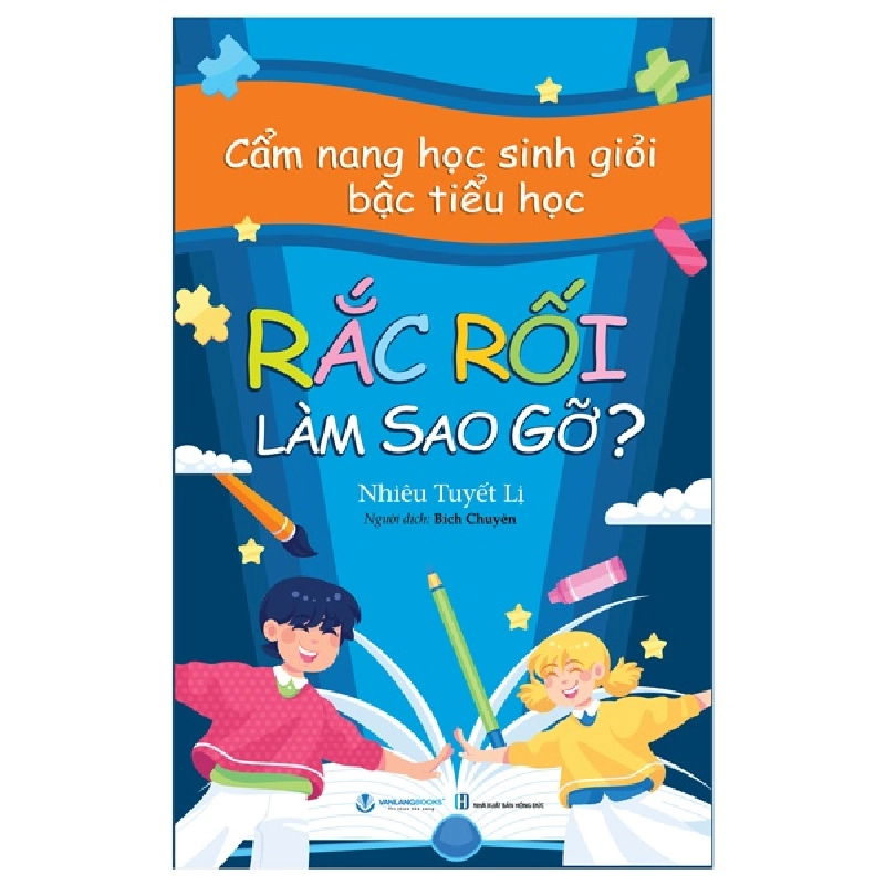 Rắc Rối Làm Sao Gỡ? - Nhiêu Tuyết Lị (Mới 100%) Kiến thức, kỹ năng sống cho trẻ, Văn Lang Books - SÁCH ĐẠI HỌC 482763