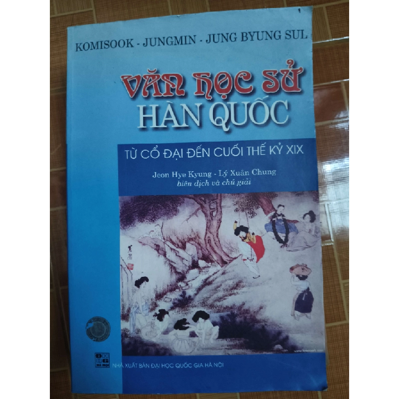Văn học sử Hàn Quốc từ cổ đại đến cuối thế kỷ 19 - 2006 - 303 trang Văn học nước ngoài ANTQ2702 930470