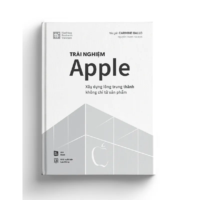 TRẢI NGHIỆM APPLE - Xây dựng lòng trung thành không chỉ từ sản phẩm - Carmine Gallo - MARKETING KINH DOANH 596812