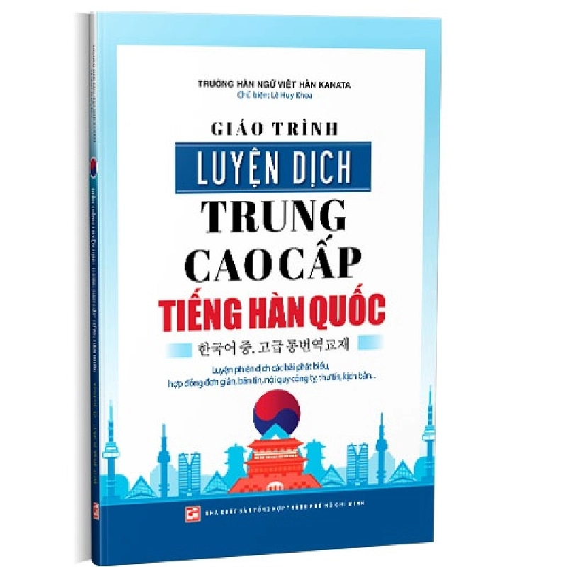 Giáo trình luyện dịch Trung - Cao cấp tiếng Hàn Quốc mới 100% Lê Huy Khoa 2019 HCM.PO 344297