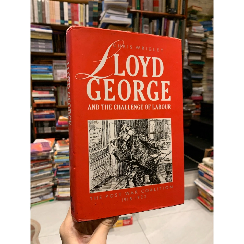 LLoyd George and The Challenge of Labour: Post War Coalition 1918-1922 - Chris Wrigley 300764