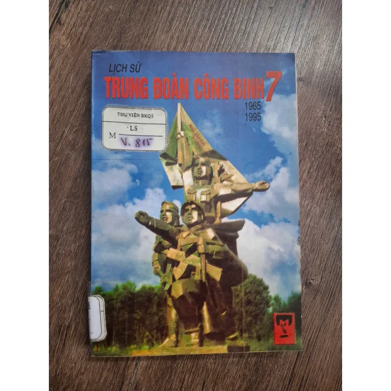 LỊCH SỬ TRUNG ĐOÀN CÔNG BINH 7 (1965-1995) - Nhà xuất bản Quân đội Nhân dân 717204