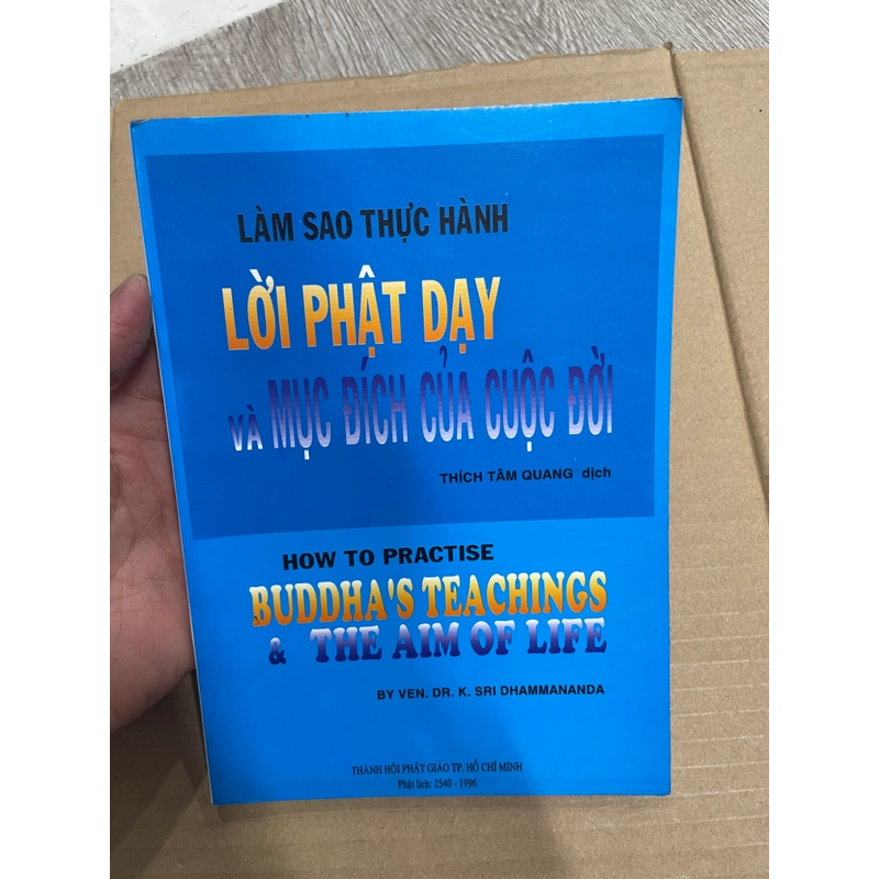 Làm Sao Thực Hành Lời Phật Dạy Và Mục Đích Của Cuộc Đời - Thích Tâm Quang dịch .56 312800