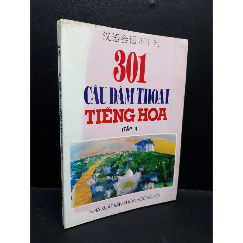 301 câu đàm thoại tiếng hoa tập 2 mới 70% bẩn bìa, ố vàng, có chữ viết 1997 HCM1410 Đỗ Chiêu Đức HỌC NGOẠI NGỮ 916898