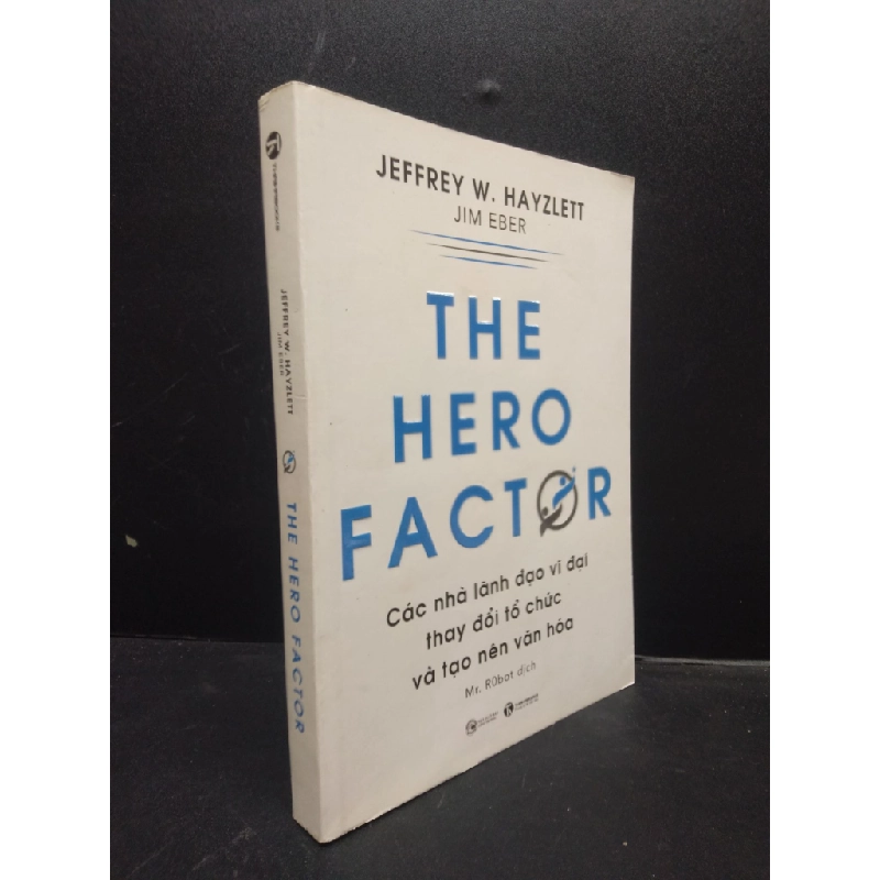 [Phiên Chợ Sách Cũ] The hero factor các nhà lãnh đạo vĩ đại thay đổi tổ chức và tạo nên văn hóa năm 2021 2303 417857