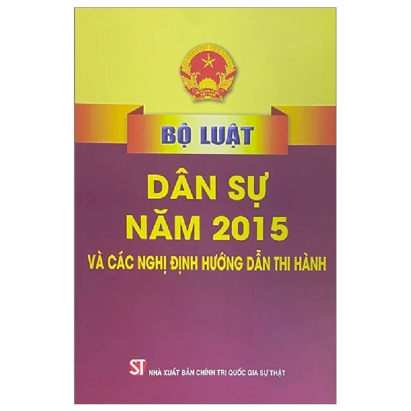 Bộ Luật Dân Sự Năm 2015 Và Các Nghị Định Hướng Dẫn Thi Hành - Quốc Hội 282357