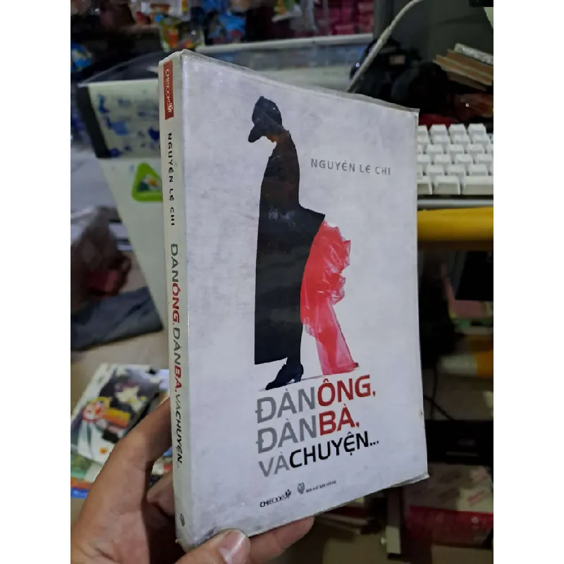 Đàn ông đàn bà và chuyện - Nguyễn Lệ Chi - 2011 mới 90% - SÁCH ĐỒNG GIÁ 19K - HCM0111 Blogmeo 281125 710161