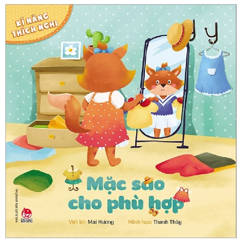 Kĩ Năng Thích Nghi - Mặc Sao Cho Phù Hợp - Thanh Thủy, Mai Hương (Mới 100%) Kiến thức, kỹ năng sống cho trẻ, NXB Kim Đồng - SÁCH ĐẠI HỌC 486262
