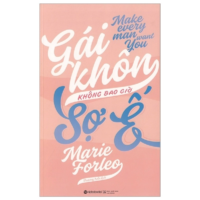 Gái Khôn Không Bao Giờ Sợ Ế (Tái Bản 2018) - Marie Forleo ASB.PO Oreka Blogmeo 230225 395370