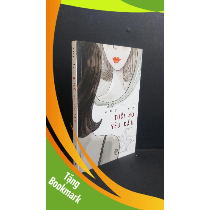 (TẶNG BOOKMARK) Tuổi 40 yêu dấu mới 80% ố bẩn 2017 RBK0412 ann lee TÂM LÝ 955680