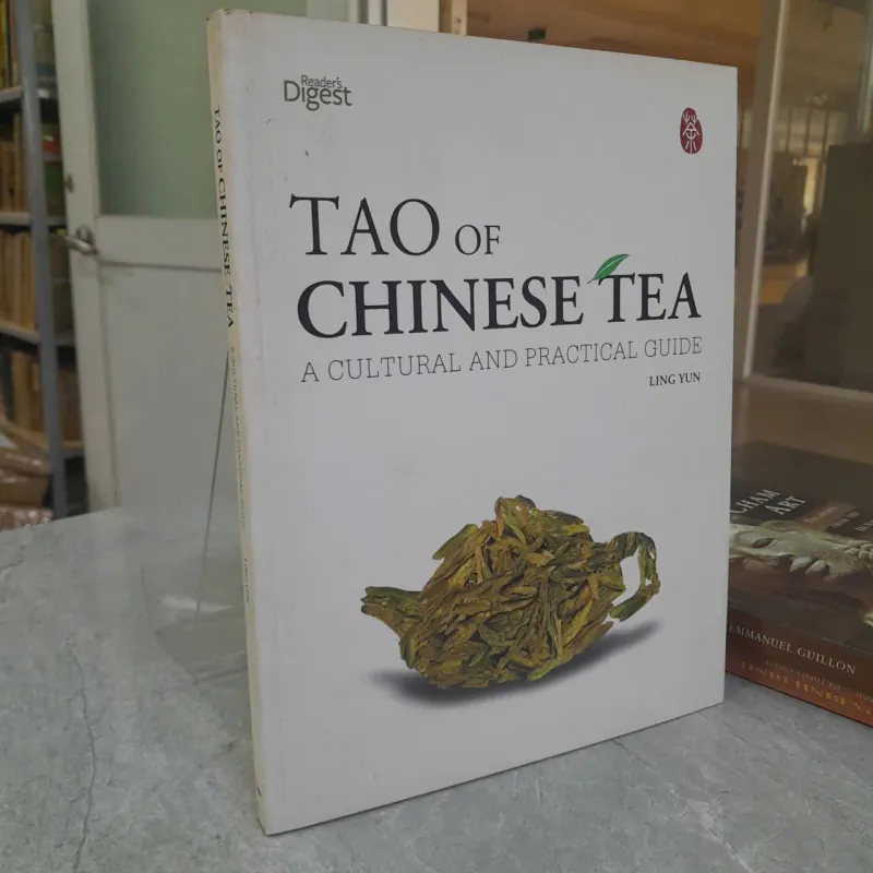 TAO OF CHINESE TEA: A CULTURAL AND PRACTICAL GUIDE - LING YUN 553199