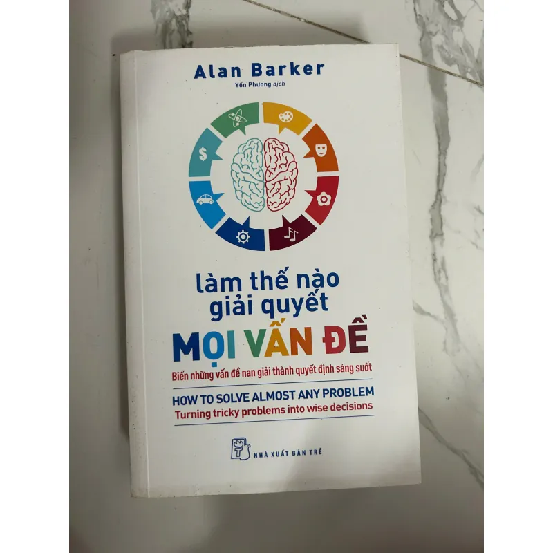 Làm thế nào giải quyết mọi vấn đề - Alan Barker (Yến Phương dịch) 1024908