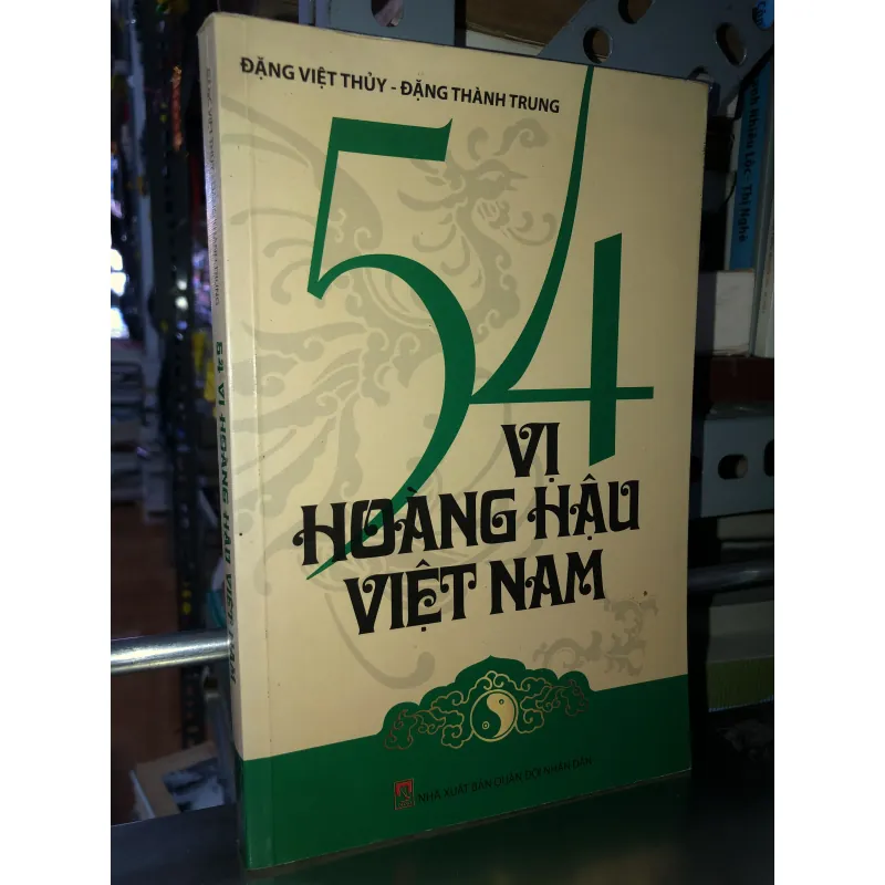 54 vị hoàng hậu Việt Nam - Đặng Việt Thuỷ- Đặng Thành Trung 800252