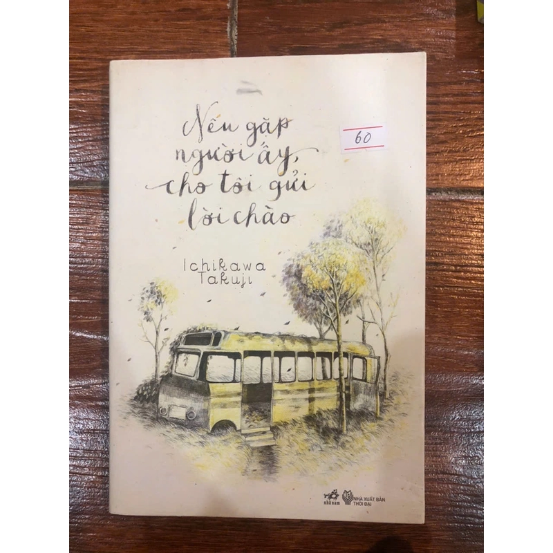 Nếu gặp người ấy , cho tôi gửi lời chào (k3) 310860