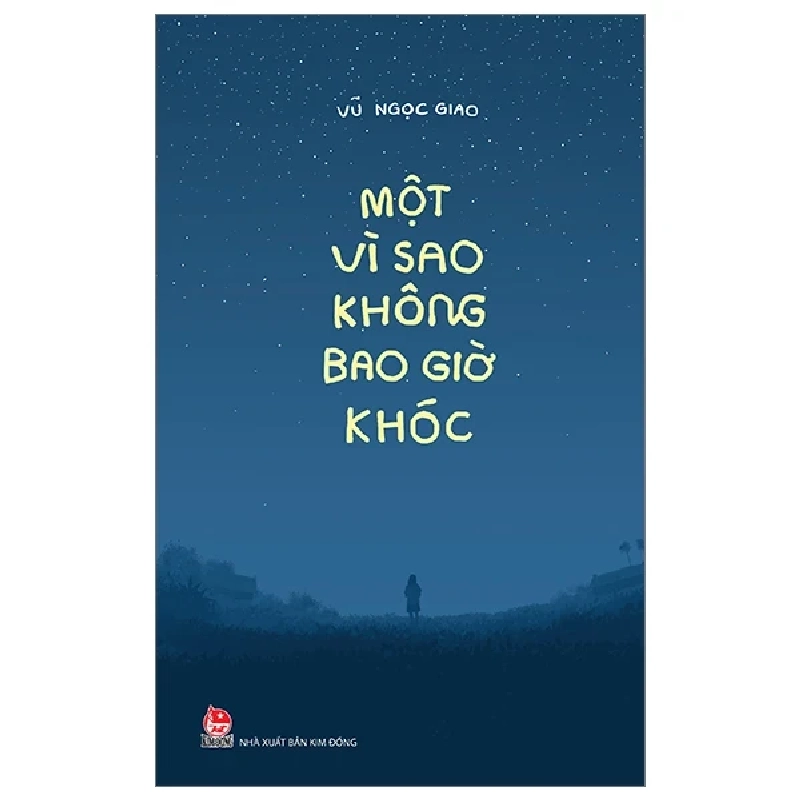 Một Vì Sao Không Bao Giờ Khóc - Vũ Ngọc Giao (Mới 100%) Truyện thiếu nhi, NXB Kim Đồng - SÁCH ĐẠI HỌC 484484