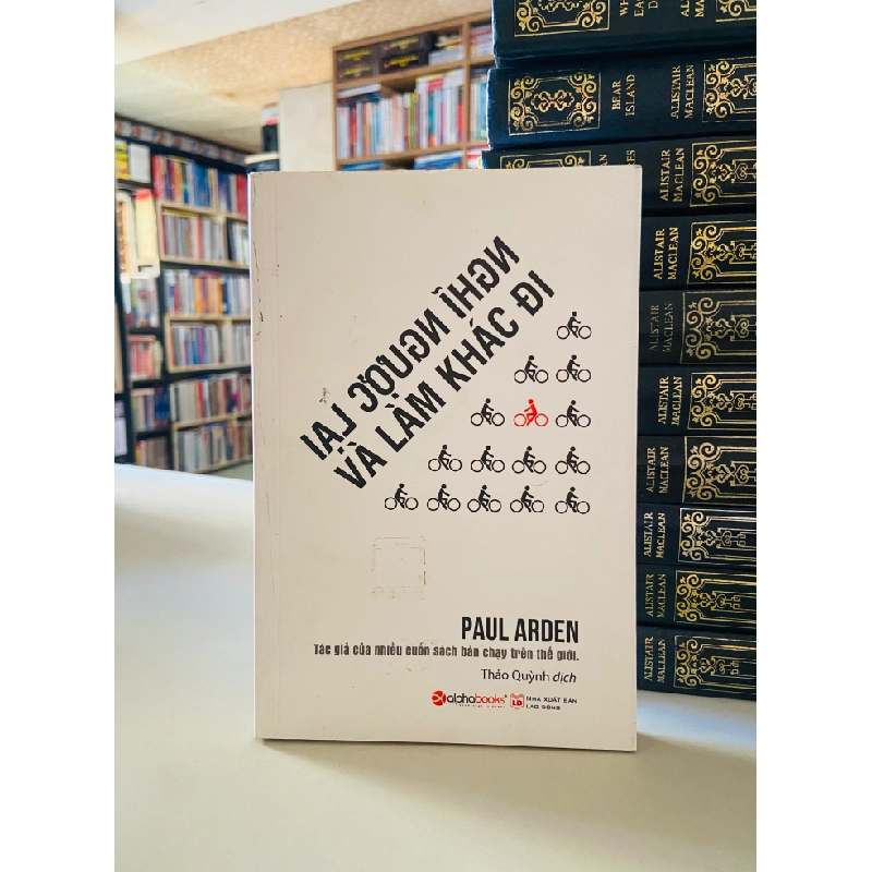 Nghĩ ngươc lại và làm khác đi - Paul Arden 526655