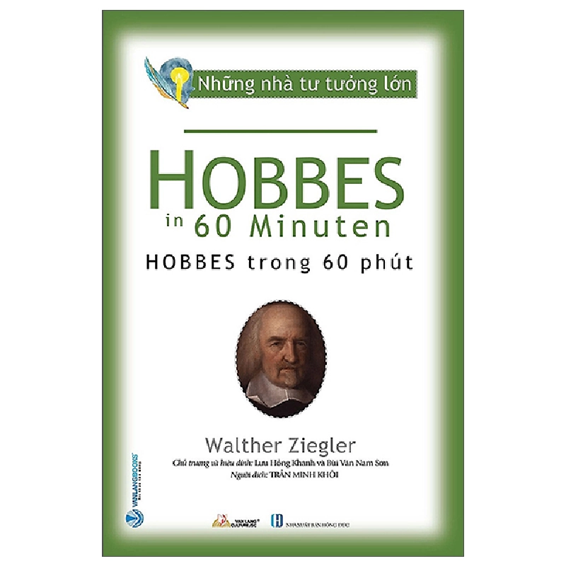 Những nhà tư tưởng lớn - Hobbes trong 60 phút - Walther Ziegler - 19/09/2022 (XB) - Văn lang, Danh nhân tự truyện 777519
