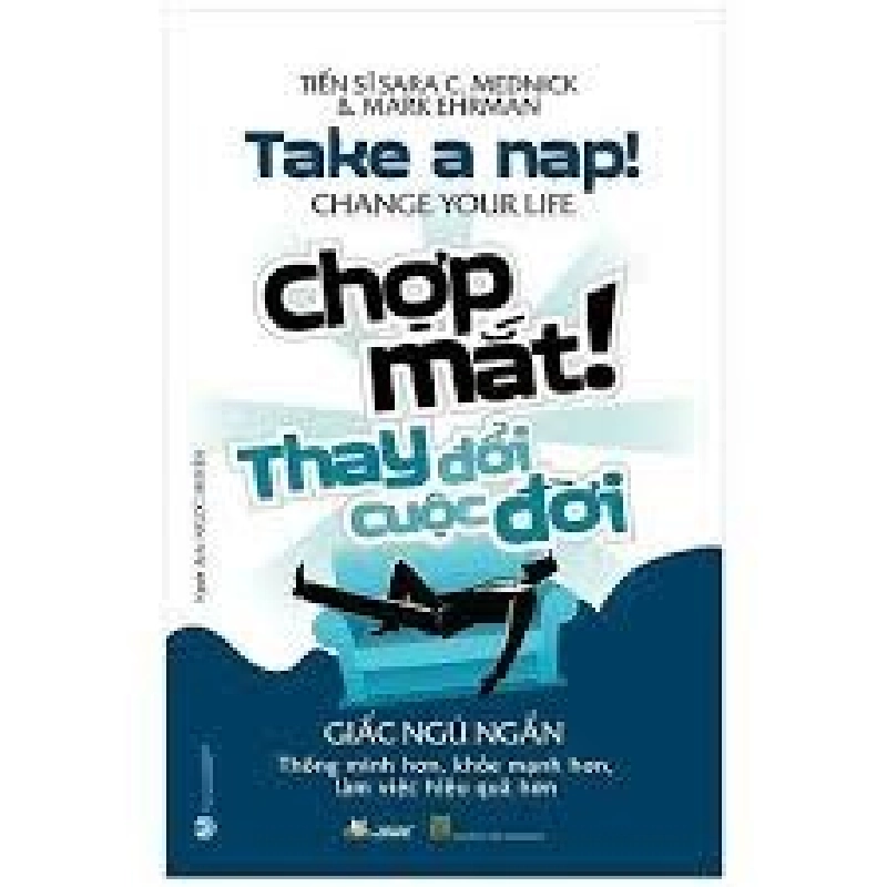 Chợp mắt ! Thay đổi cuộc đời mới 100% HCM.PO TS Sara C.Mednick 345644