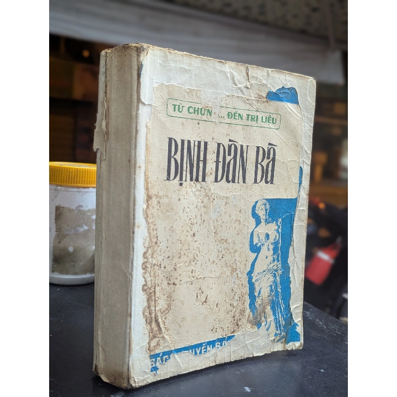 BỊNH ĐÀN BÀ - BÁC SĨ LƯƠNG PHÁN & NGUYỄN THỊ LỢI ( SÁCH ĐÓNG BÌA CÒN BÌA GỐC ) 140171