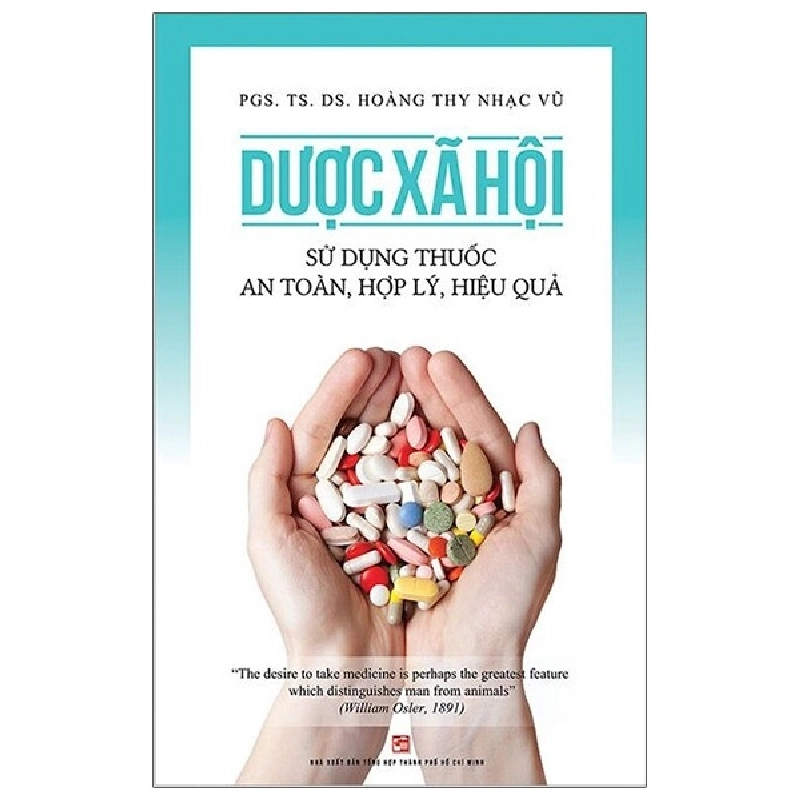 Dược Xã Hội - Sử Dụng Thuốc An Toàn, Hợp Lý, Hiệu Quả (2020) - PGS TS DS Hoàng Thy Nhạc Vũ 743484