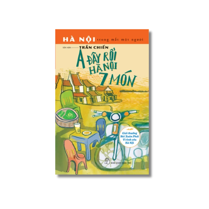 Hà Nội trong mắt một người: A đây rồi Hà Nội 7 món - Trần Chiến VANVOSACH 734749