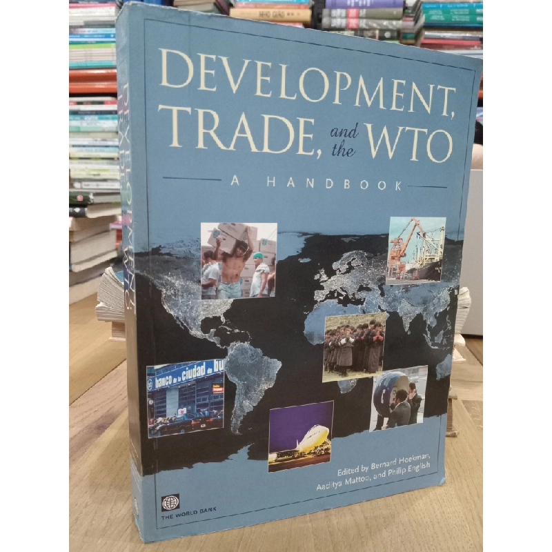 Development, trade, and the WTO - Bernard Hoekman 550600