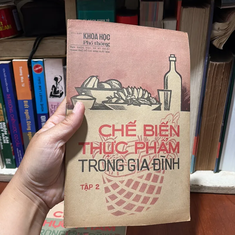 II Tạp Chí Xưa: Phụ Bản Khoa Học Phổ Thông _ Chế Biến Thực Phẩm Trong Gia Đình (2 Tập) 778120