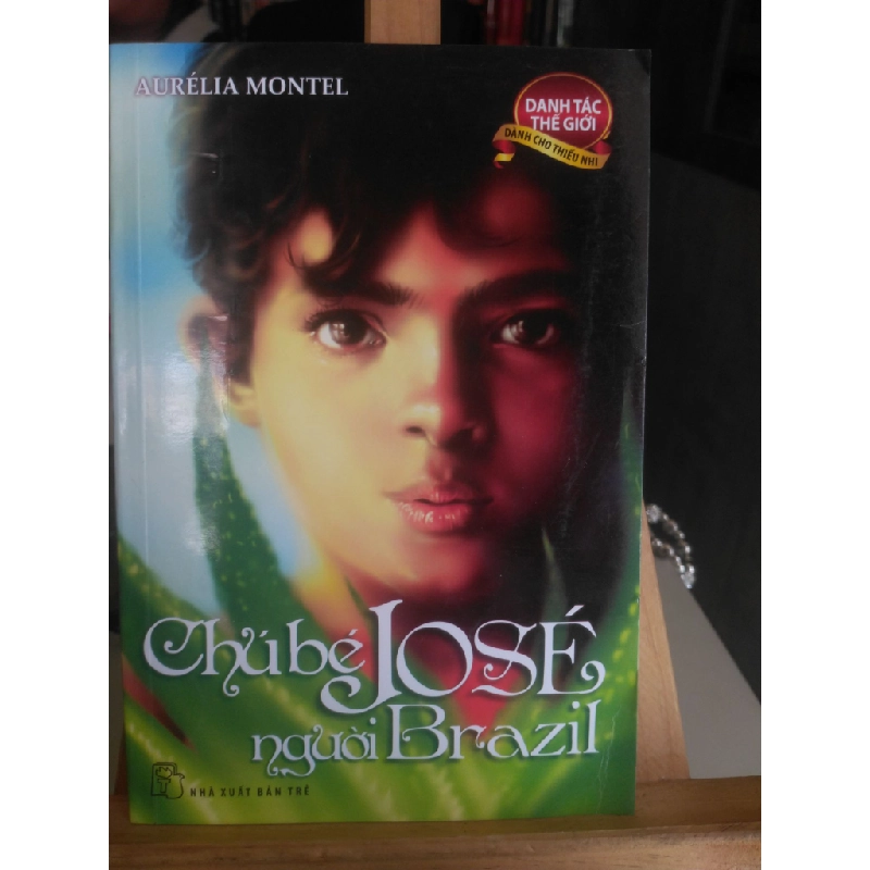 Chú bé Jose Người Brazil- mới 90%-2011- Aurelia Montel [1301] SÁCH VĂN HỌC 370408