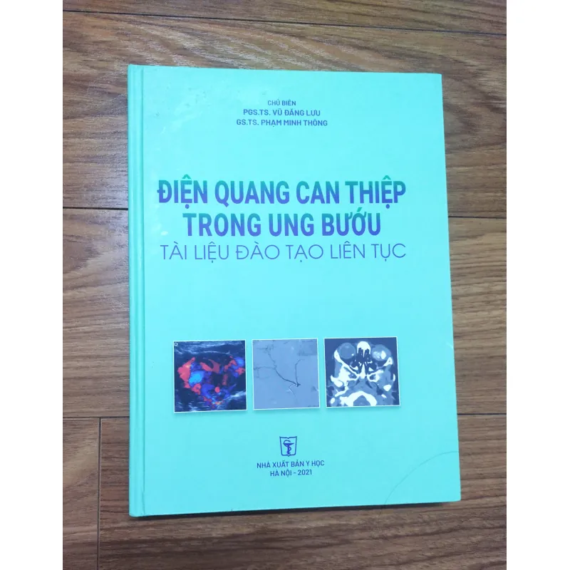 Sách: Điện quang can thiệp trong ung bướu - TG: PSG TS Vũ Đăng Lưu - GS TS Phạm Minh Thông 729179