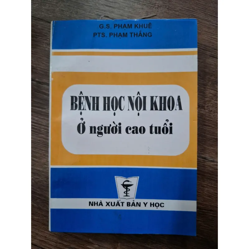 Bệnh Học Nội Khoa Ở Người Cao Tuổi - GS. Phạm Khuê, PTS. Phạm Thắng - Y học, Lão khoa 708279